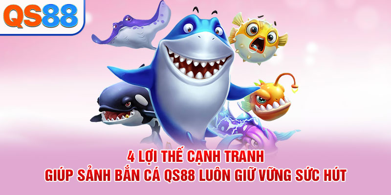 Bắn Cá QS88: Khám Phá Thủy Cung, Rinh Thưởng Jackpot Khủng - TAXO.TOP