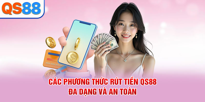 Rút Tiền QS88: Hướng Dẫn Từ A - Z Rút Lãi Nhanh Trong 2 Phút - TAXO.TOP