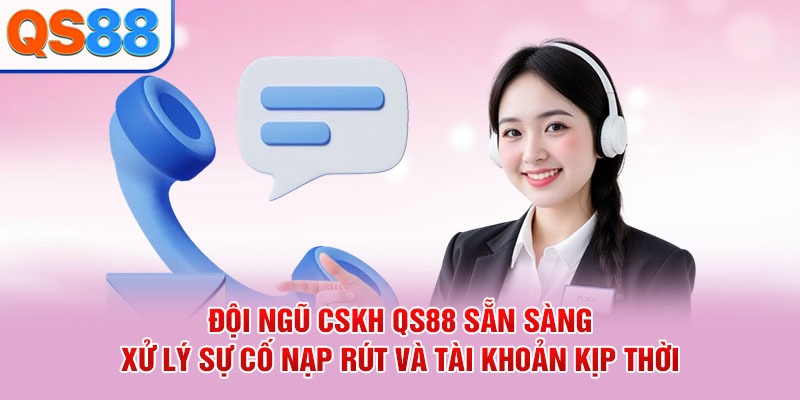 Liên Hệ QS88 - Kết Nối CSKH Nhanh, Hỗ Trợ Tận Tâm 24/7 - TAXO.TOP