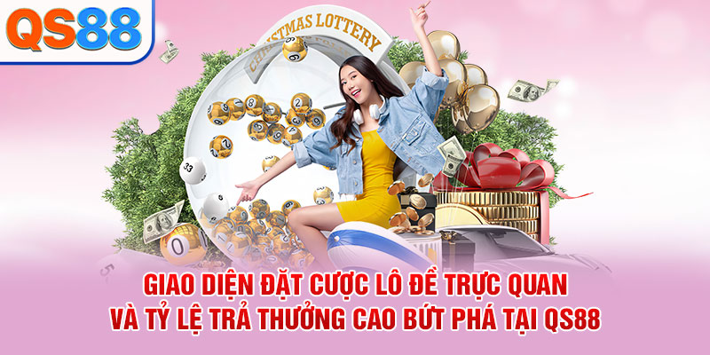 Xổ Số QS88 - Sảnh Lô Đề Trực Tuyến Uy Tín, Tỷ Lệ 1 Ăn 99.5 - TAXO.TOP