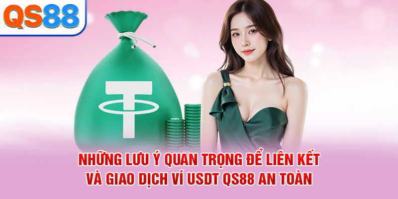 Liên Kết Ví USDT QS88 - Kiến Thức Cần Biết Trước Khi Kết Nối - TAXO.TOP