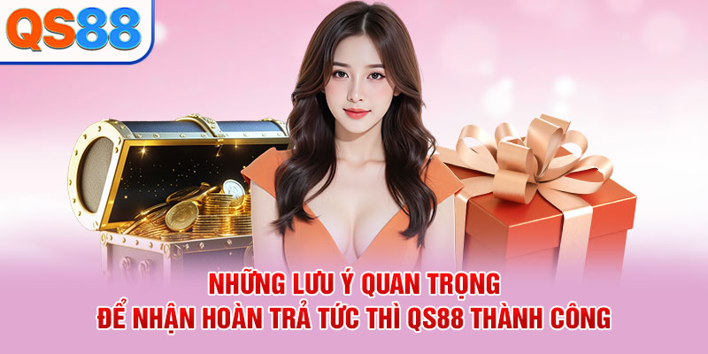 Hoàn Trả Tức Thì QS88 - Cơ Chế Và Điều Kiện Áp Dụng Chi Tiết - TAXO.TOP