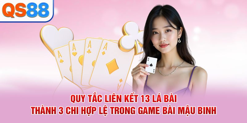 Cách Chơi Mậu Binh - Hiểu Luật Xếp 13 Lá Bài Thành 3 Chi - TAXO.TOP