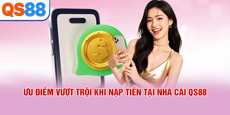 Nạp Tiền QS88: Hướng Dẫn Thực Hiện Nhanh Chóng, An Toàn - TAXO.TOP